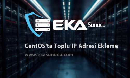 CentOS'ta Toplu IP Adresi Ek...
