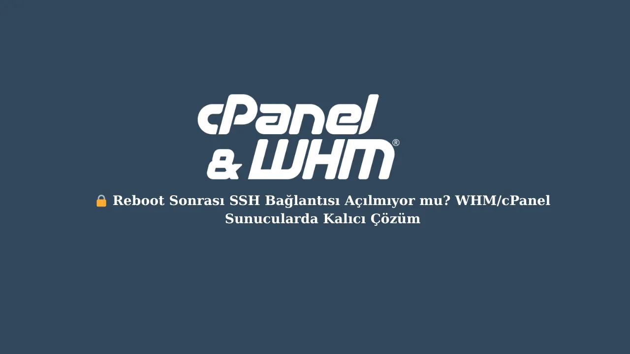 SSH-Verbindung wird nach Neustart nicht geöffnet? Dauerhafte Lösung auf WHM/cPanel-Se...
