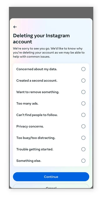 Select the reason why you want to delete your Instagram account, then tap Continue.
